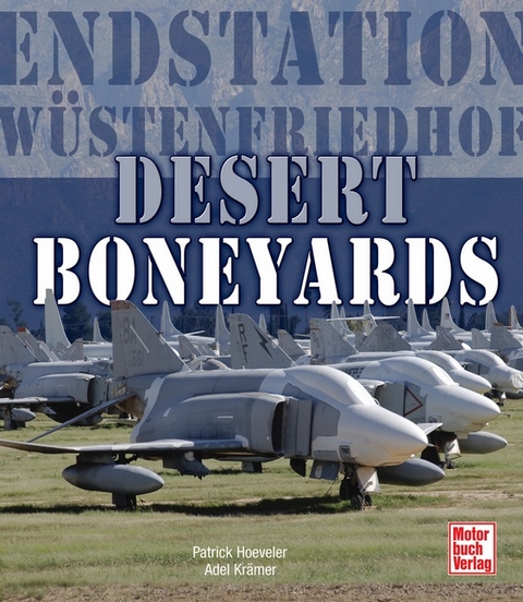 Desert Boneyards - Patrick Hoeveler, Adel Krämer