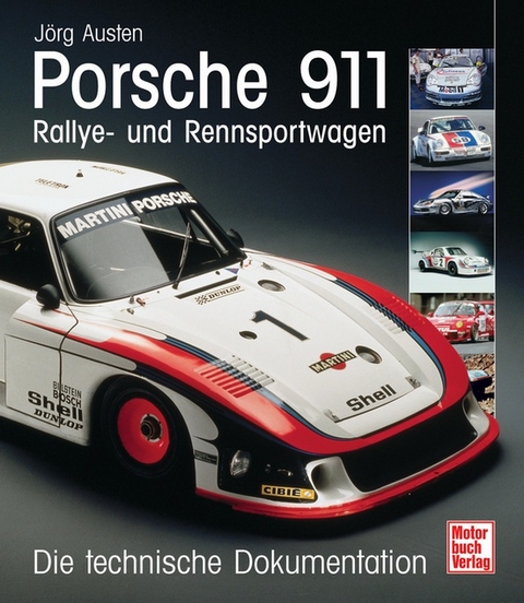 Porsche 911 - Rallye- und Rennsportwagen - Jörg Austen