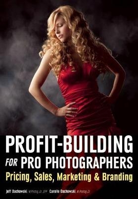 Profit Building For Pro Photographers - Jeff Dachowski, Carolle Dachowski