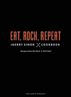 Rock 'n' Roll Chef - Kerry Simon, Al Mancini