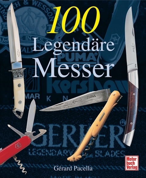 100 Legendäre Messer - Gerard Pacella