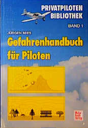 Gefahrenhandbuch für Piloten - Jürgen Mies