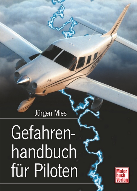 Gefahrenhandbuch für Piloten - Jürgen Mies