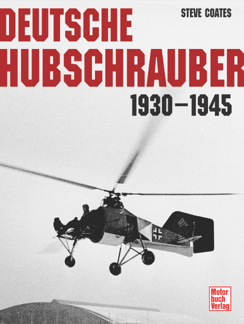 Deutsche Hubschrauber 1930-1945 - Steve Coates