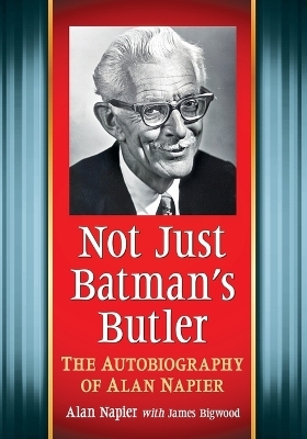 Not Just Batman's Butler - Alan Napier, James Bigwood