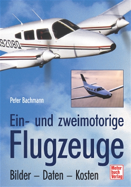 Ein- und zweimotorige Flugzeuge - Peter Bachmann