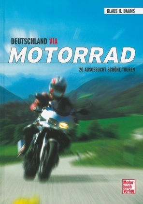 Deutschland via Motorrad - Klaus H. Daams