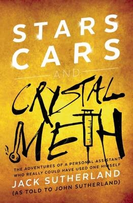 Stars, Cars and Crystal Meth - Jack Sutherland