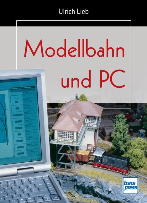 Modellbahn und PC - Ulrich Lieb