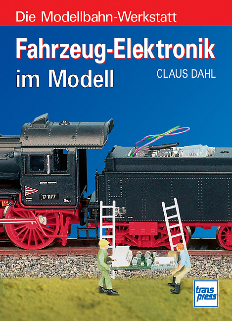 Fahrzeug-Elektronik im Modell - Claus Dahl