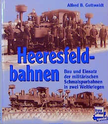 Heeresfeldbahnen - Alfred B Gottwald