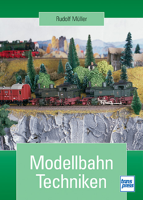 Modellbahn-Techniken - Rudolf Müller