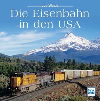 Die Eisenbahn in den USA - Joe Welsh