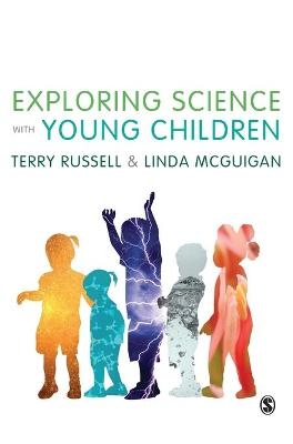 Exploring Science with Young Children - Terry Russell, Linda McGuigan