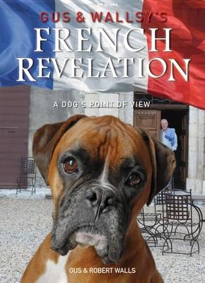 Gus and Wallsy's French Revelation - Gus Walls, Robert Walls