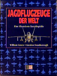 Jagdflugzeuge der Welt - William Green, Gordon Swanborough
