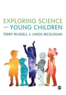 Exploring Science with Young Children - Terry Russell, Linda McGuigan