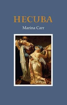 Hecuba - Marina Carr