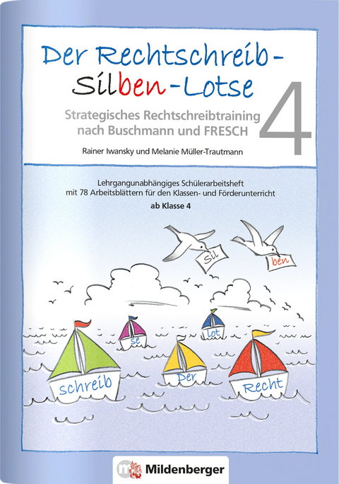 Der Rechtschreib-Silben-Lotse 4, Arbeitsheft - Rainer Iwansky, Melanie Müller-Trautmann