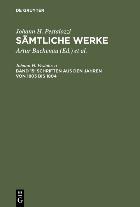 Johann H. Pestalozzi: Sämtliche Werke. Kritische Ausgabe / Schriften aus den Jahren von 1803 bis 1804 - Johann H. Pestalozzi