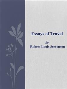 Essays of Travel - Robert Louis Stevenson