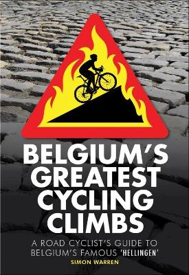 Belgium's Greatest Cycling Climbs - Simon Warren