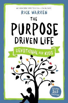 The Purpose Driven Life Devotional for Kids - Rick Warren