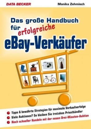 Das große Handbuch für erfolgreiche eBay-Verkäufer - Monika Zehmisch