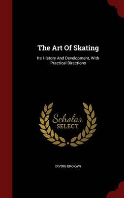 The Art Of Skating - Irving Brokaw