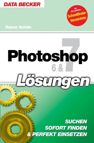 Photoshop 6 & 7 Lösungen - Rainer Schäle