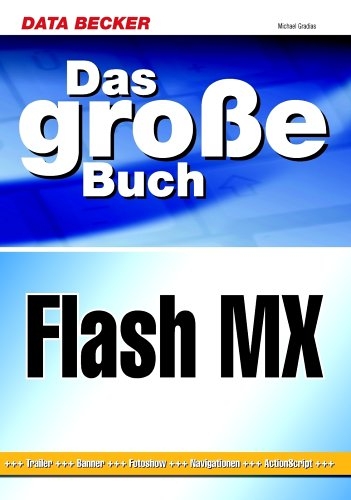 Das große Buch Flash MX - Michael Gradias