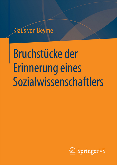 Bruchstücke der Erinnerung eines Sozialwissenschaftlers - Klaus Von Beyme