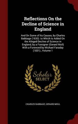 Reflections On the Decline of Science in England - Charles Babbage, Gerard Moll