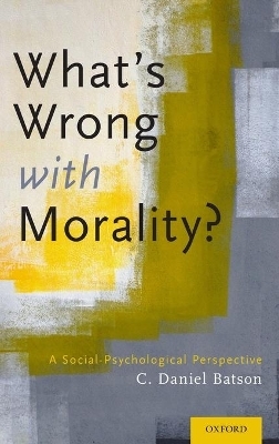 What's Wrong With Morality? - C. Daniel Batson