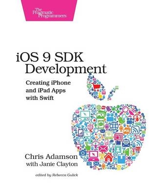 iOS 9 SDK Development - Chris Adamson, Janie Clayton