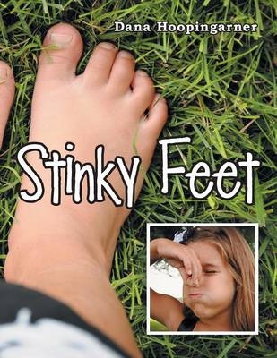 Stinky Feet - Dana Hoopingarner