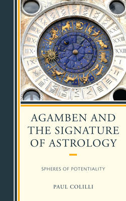 Agamben and the Signature of Astrology - Paul Colilli