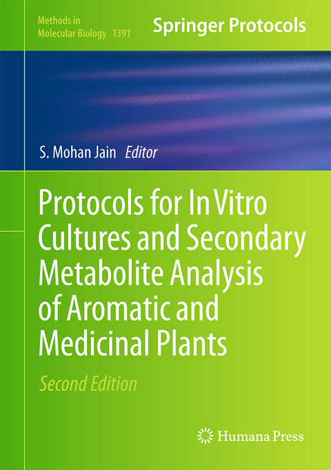 Protocols for In Vitro Cultures and Secondary Metabolite Analysis of Aromatic and Medicinal Plants, Second Edition - 