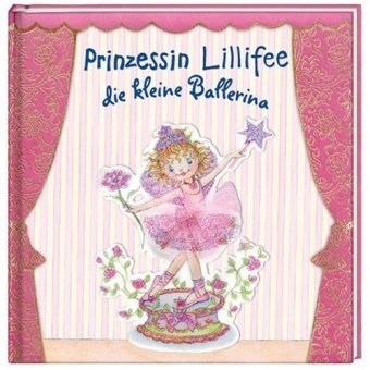 Prinzessin Lillifee, die kleine Ballerina - Monika Finsterbusch