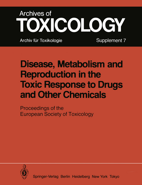 Disease, Metabolism and Reproduction in the Toxic Response to Drugs and Other Chemicals - 