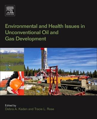 Environmental and Health Issues in Unconventional Oil and Gas Development - 