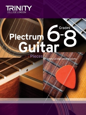 Plectrum Guitar Pieces Grades 6-8 -  Trinity College London