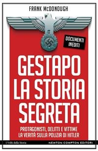 Gestapo. La storia segreta - Frank McDonough