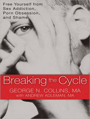 Breaking the Cycle - George N. Collins, Andrew Adleman
