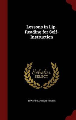 Lessons in Lip-Reading for Self-Instruction - Edward Bartlett Nitchie