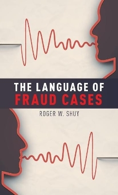 The Language of Fraud Cases - Roger W. Shuy