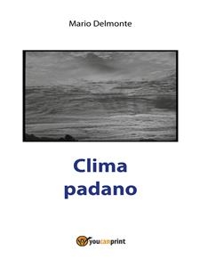 Clima padano - Mario Delmonte