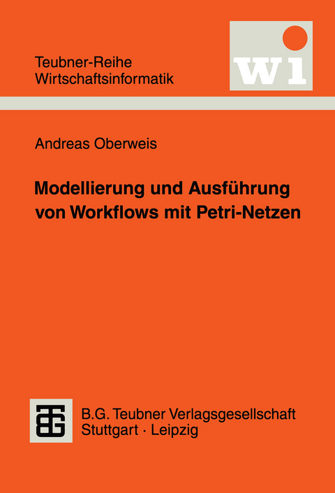 Modellierung und Ausführung von Workflows mit Petri-Netzen - Andreas Oberweis