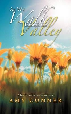 As We Walk Through the Valley - Amy Conner