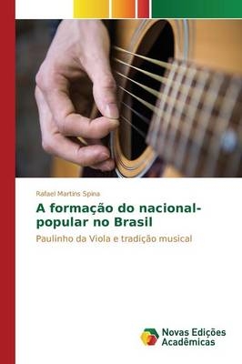 A formação do nacional-popular no Brasil -  Martins Spina Rafael